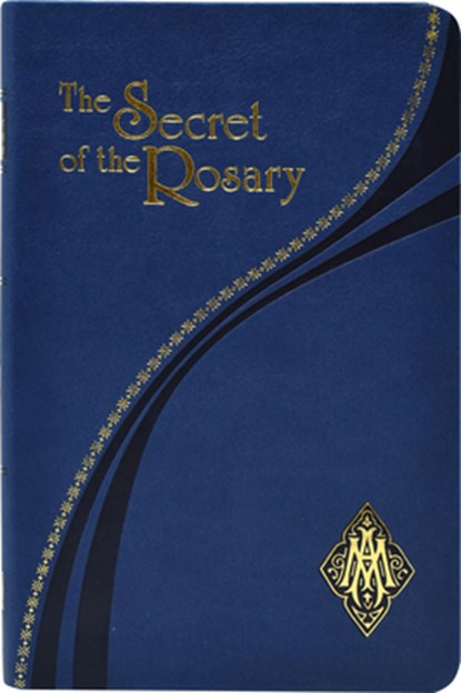 The Secret of the Rosary, St Louis Grignion de Montfort - Gebonden - 9781947070080