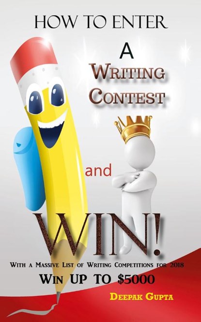 How to Enter a Writing Contest and Win!, Deepak Gupta - Paperback - 9781947072220