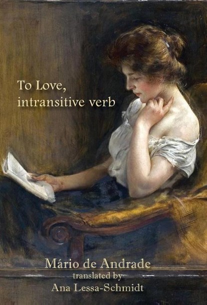 To Love, intransitive verb, Mario de Andrade ; Viviane Carvalho Da Annunciacao - Gebonden - 9781947074279