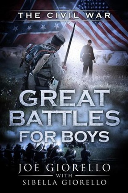 Great Battles for Boys: The Civil War, Joe Giorello - Ebook - 9781947076150