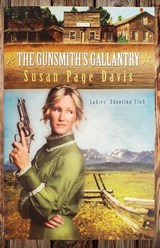 The Gunsmith's Gallantry - Susan Page Davis - 9781947079366