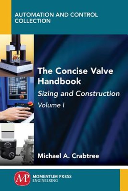 The Concise Valve Handbook, Volume I, Michael A. Crabtree - Paperback - 9781947083660