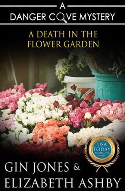 A Death in the Flower Garden, Elizabeth Ashby ; Gin Jones - Ebook - 9781947110052