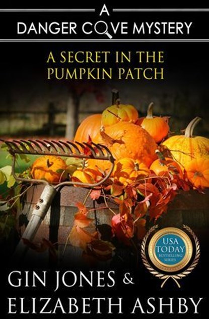 A Secret in the Pumpkin Patch, Elizabeth Ashby ; Gin Jones - Ebook - 9781947110182