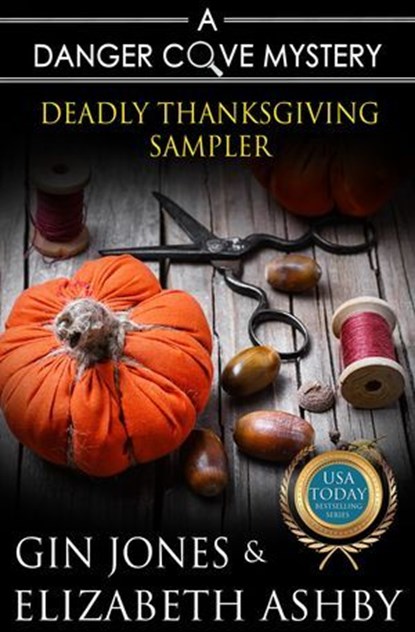 Deadly Thanksgiving Sampler, Elizabeth Ashby ; Gin Jones - Ebook - 9781947110632