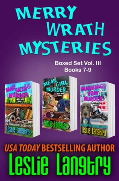 Merry Wrath Mysteries Boxed Set Vol. III (Books 7-9), Leslie Langtry - Ebook - 9781947110748