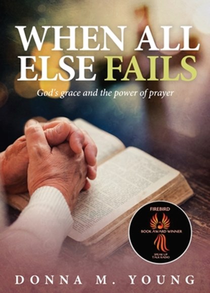 When All Else Fails, Donna M. Young - Paperback - 9781947143029