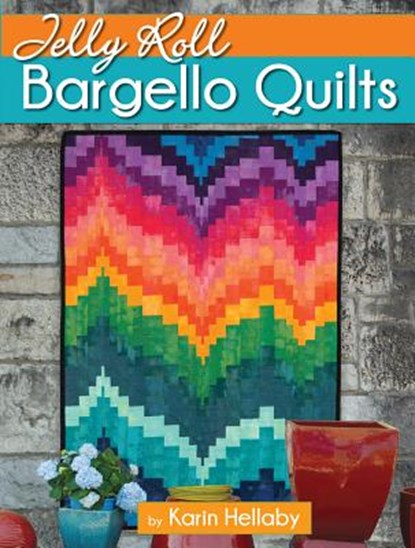 Jelly Roll Bargello Quilts, Karin Hellaby - Paperback - 9781947163010