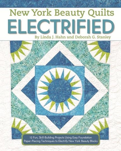 New York Beauty Quilts Electrified, Linda J Hahn ; Deborah G Stanley - Paperback - 9781947163157
