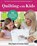 Quilting with Kids, Wendy Sheppard - Paperback - 9781947163379