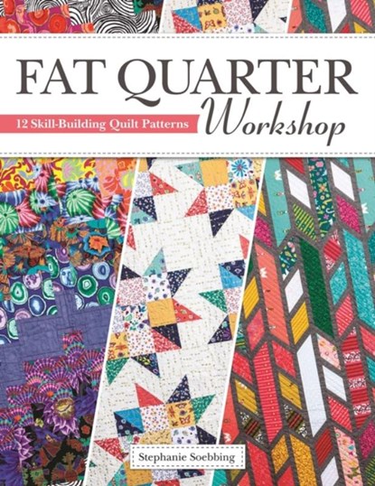 Fat Quarter Workshop, Stephanie Soebbing - Paperback - 9781947163416