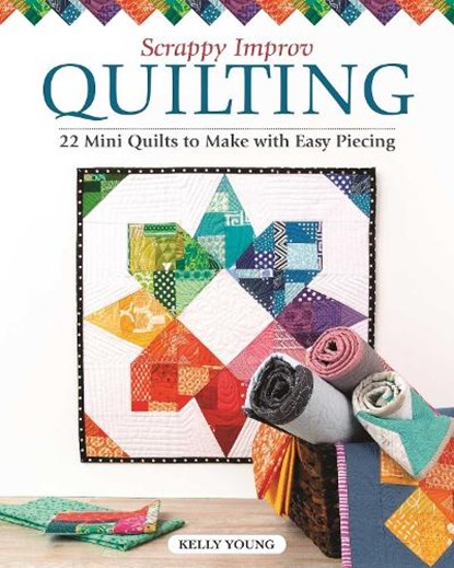 Scrappy Improv Quilting, Kelly Young - Paperback - 9781947163621