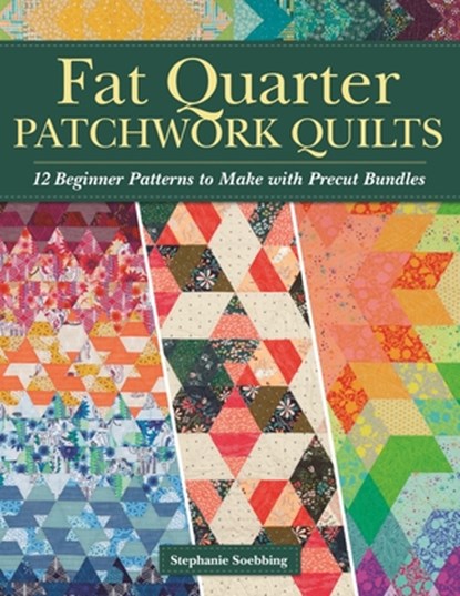 Fat Quarter Patchwork Quilts, Stephanie Soebbing - Paperback - 9781947163805