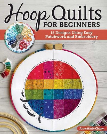 Hoop Quilts for Beginners, AnneMarie Chany - Paperback - 9781947163881