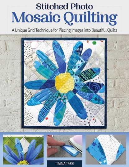 Stitched Photo Mosaic Quilting, Timna Tarr - Paperback - 9781947163959