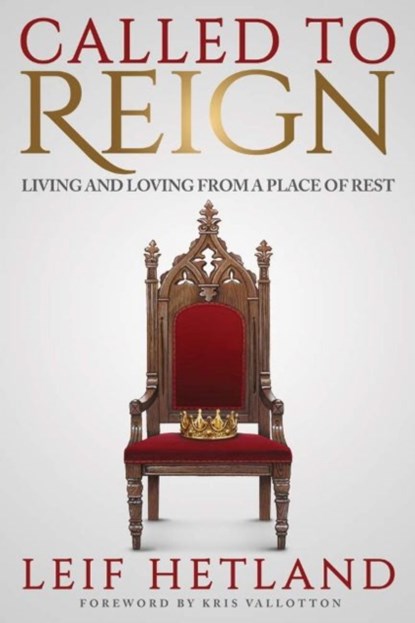 Called To Reign, Leif Hetland - Paperback - 9781947165632