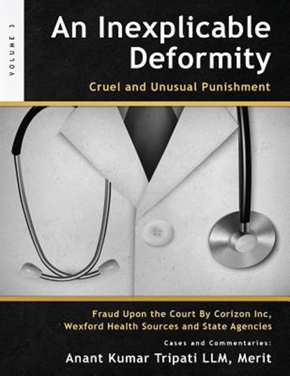 An Inexplicable Deformity: Cruel and Unusual Punishment, Merit Anant Kumar Tripati LLM - Paperback - 9781947170124