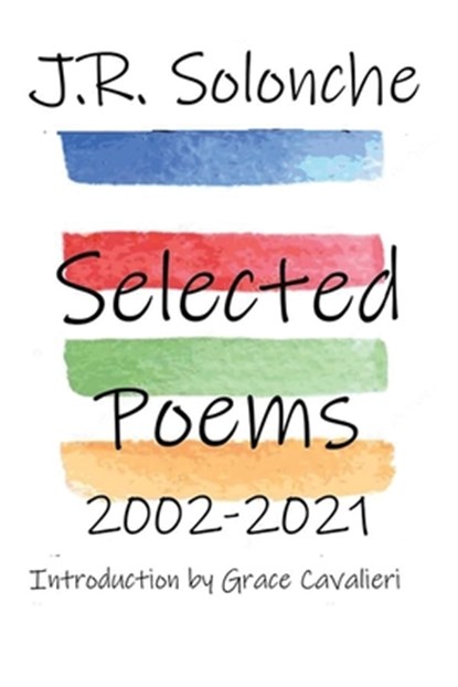 J.R. Solonche Selected Poems 2002-2021, J. R. Solonche - Paperback - 9781947175518
