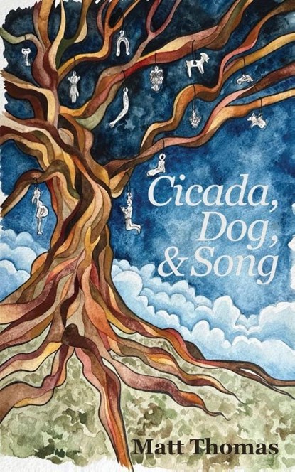 Cicada, Dog, & Song, Matt Thomas - Paperback - 9781947175808