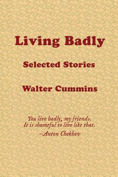 Living Badly, Walter Cummins - Paperback - 9781947175976