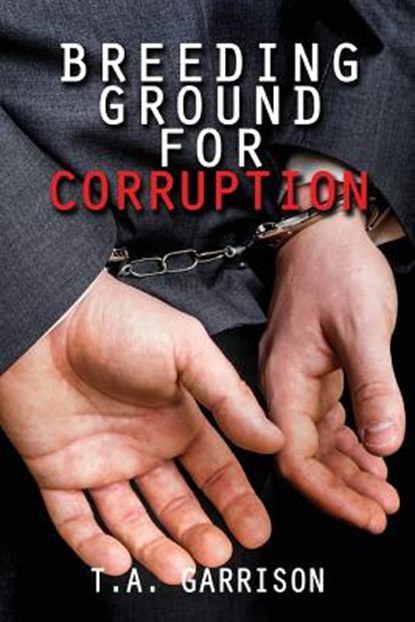 Breeding Ground for Corruption, Garrison T a - Paperback - 9781947191204