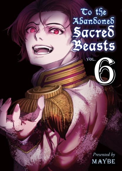 To The Abandoned Sacred Beasts 6, Maybe - Paperback - 9781947194052