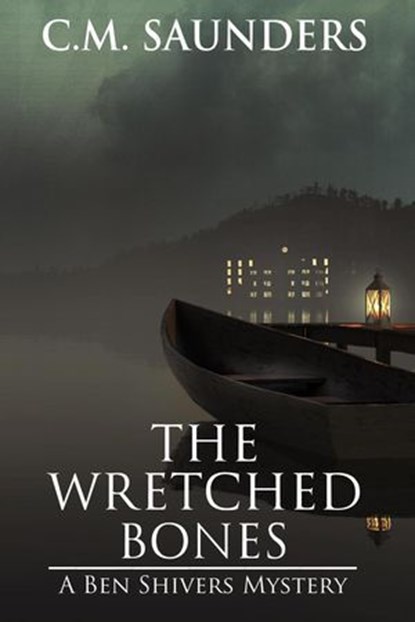 The Wretched Bones, C.M. Saunders - Ebook - 9781947227927