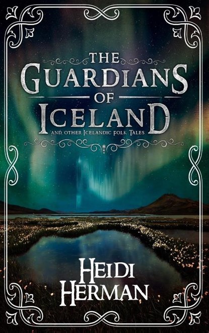 The Guardians of Iceland and other Icelandic Folk Tales, Heidi Herman - Gebonden - 9781947233799