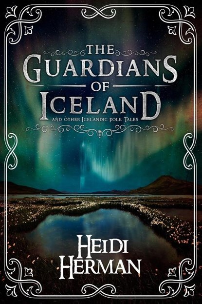 The Guardians of Iceland and other Icelandic Folk Tales, Heidi Herman - Paperback - 9781947233966