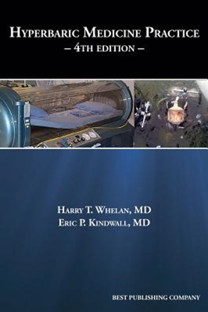 Hyperbaric Medicine Practice 4th Edition, Harry T Whelan ; Eric P Kindwall - Gebonden - 9781947239005