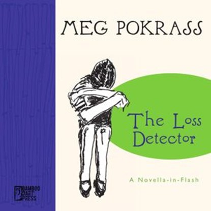 The Loss Detector, Meg Pokrass - Ebook - 9781947240049