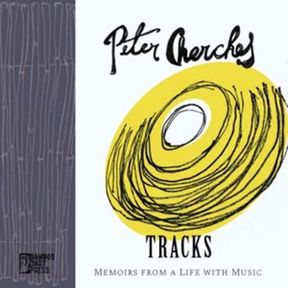 Tracks: Memoirs from a Life with Music, Peter Cherches - Ebook - 9781947240216
