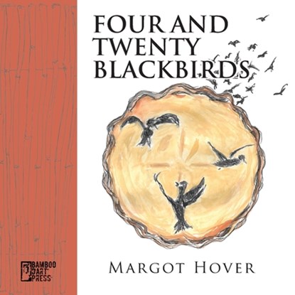 Four and Twenty Blackbirds, Margot Hover - Paperback - 9781947240728