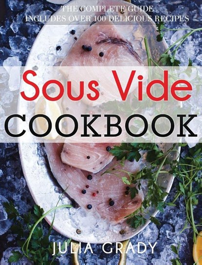Sous Vide Cookbook, Julia Grady - Gebonden - 9781947243019