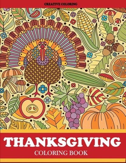Thanksgiving Coloring Book, Creative Coloring ; Adult Coloring Books - Paperback - 9781947243224