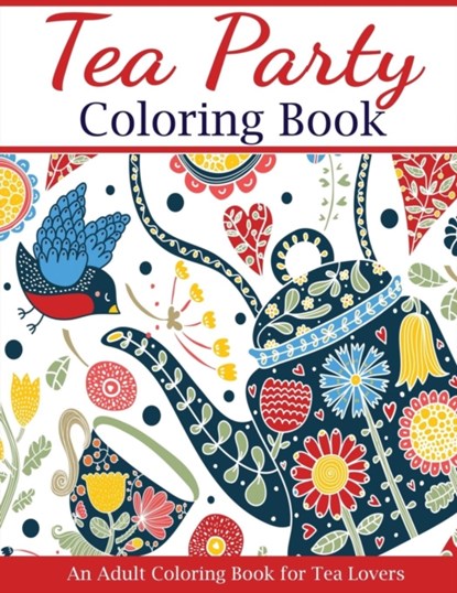 Tea Party Coloring Book, Creative Coloring - Paperback - 9781947243606