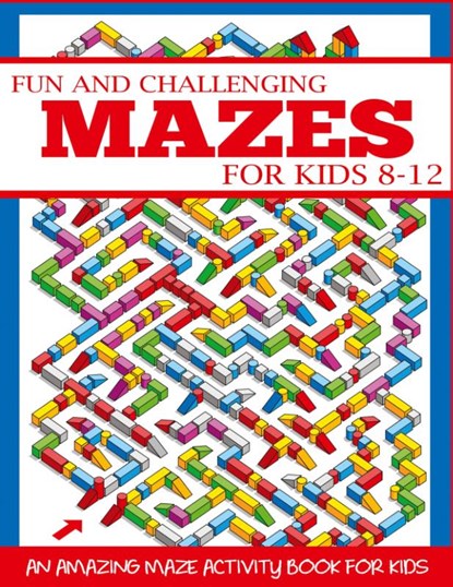 Fun and Challenging Mazes for Kids 8-12, Dp Kids - Paperback - 9781947243712