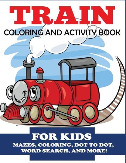 Train Coloring and Activity Book for Kids, Blue Wave Press - Paperback - 9781947243835