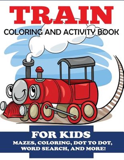 Train Coloring and Activity Book for Kids, Blue Wave Press - Paperback - 9781947243835