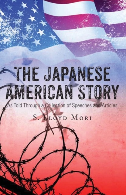 The Japanese American Story, S Floyd Mori - Paperback - 9781947247369