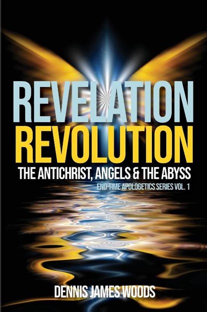 Revelation Revolution, Dennis James Woods - Paperback - 9781947288553