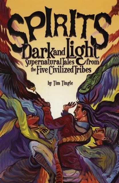 Spirits Dark and Light, Tim Tingle - Paperback - 9781947301719