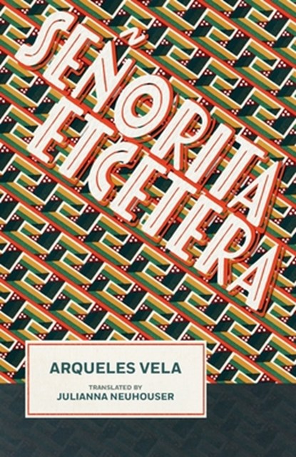 Señorita Etcetera, Arqueles Vela - Paperback - 9781947322158