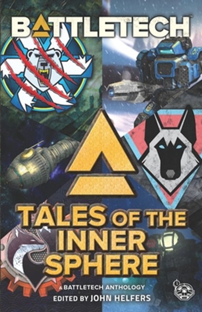 BattleTech: Tales of the Inner Sphere: (A BattleTech Anthology), John Helfers - Paperback - 9781947335950