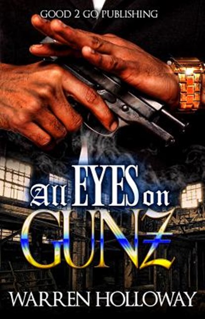 All Eyes on Gunz, Warren Holloway - Paperback - 9781947340275