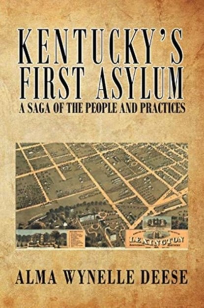 Kentucky's First Asylum, Alma Wynelle Deese - Paperback - 9781947355354