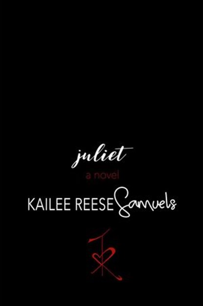 Juliet, Kailee Reese Samuels - Ebook - 9781947362192
