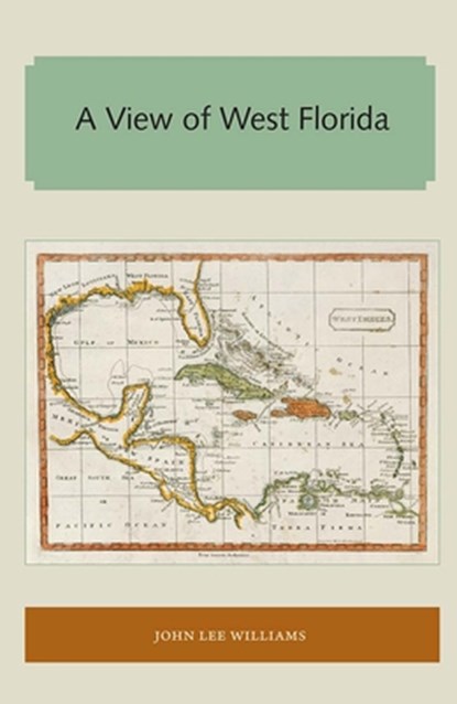 A View of West Florida, John Lee Williams - Paperback - 9781947372566