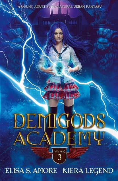 Demigods Academy - Year Three (Young Adult Supernatural Urban Fantasy), Elisa S Amore ; Kiera Legend - Paperback - 9781947425170