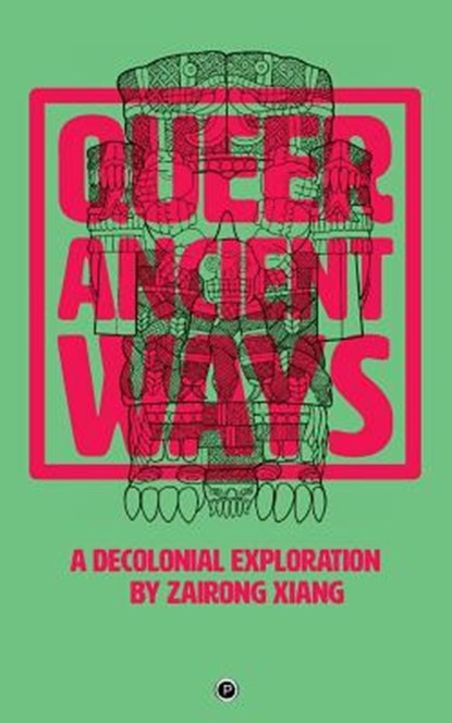 QUEER ANCIENT WAYS, Zairong Xiang - Paperback - 9781947447936